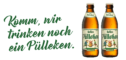 Komm, wir trinken noch ein Pülleken